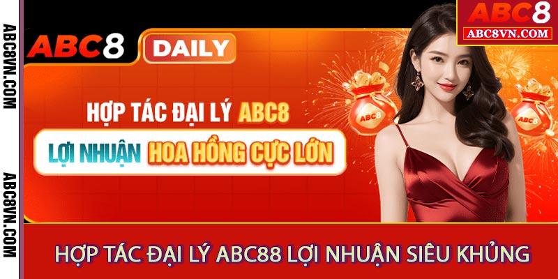 Hợp Tác đại lý ABC8 lợi nhuận siêu khủng