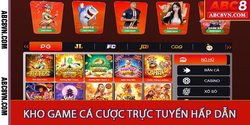 Kho game cá cược trực tuyến hấp dẫn