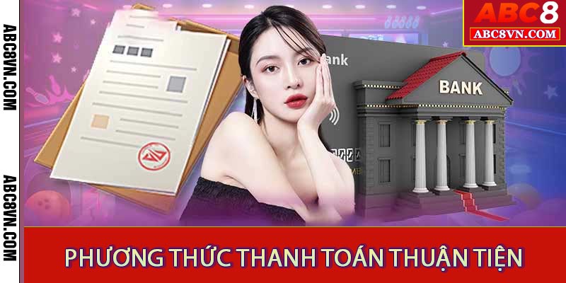 Phương thức thanh toán tiện lợi