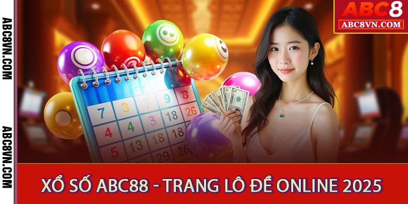 Xổ Số ABC8 - Trang Lô Đề Trực Tuyến Uy Tín Nhất Việt Nam